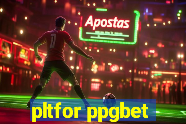 pltfor ppgbet